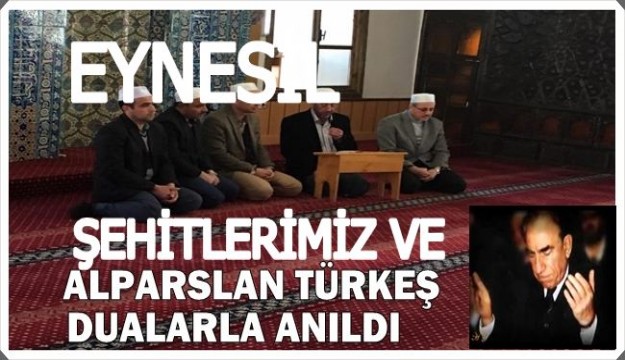 Eynesil'de Merhum Alparslan Türkeş Ve Şehitler İçin Mevlid-i Şerif ...