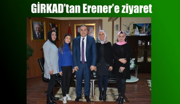 GİRKAD’tan Başkan Erener’e ziyaret