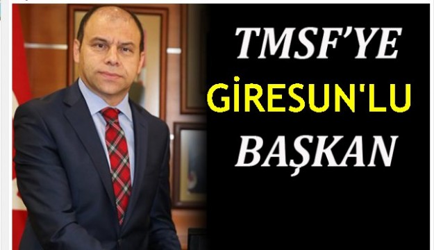 TMSF'nin Yeni Başkanı Giresun'lu  Muhiddin Gülal
